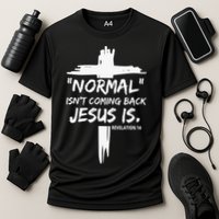 Isnt Coming Back Jesus Is Christian Normal Performance Shirt