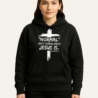 Isnt Coming Back Jesus Is Christian Normal Hoodie