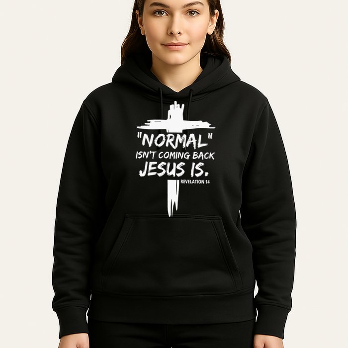 Isnt Coming Back Jesus Is Christian Normal Hoodie