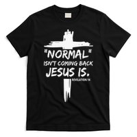Isnt Coming Back Jesus Is Christian Normal T-Shirt
