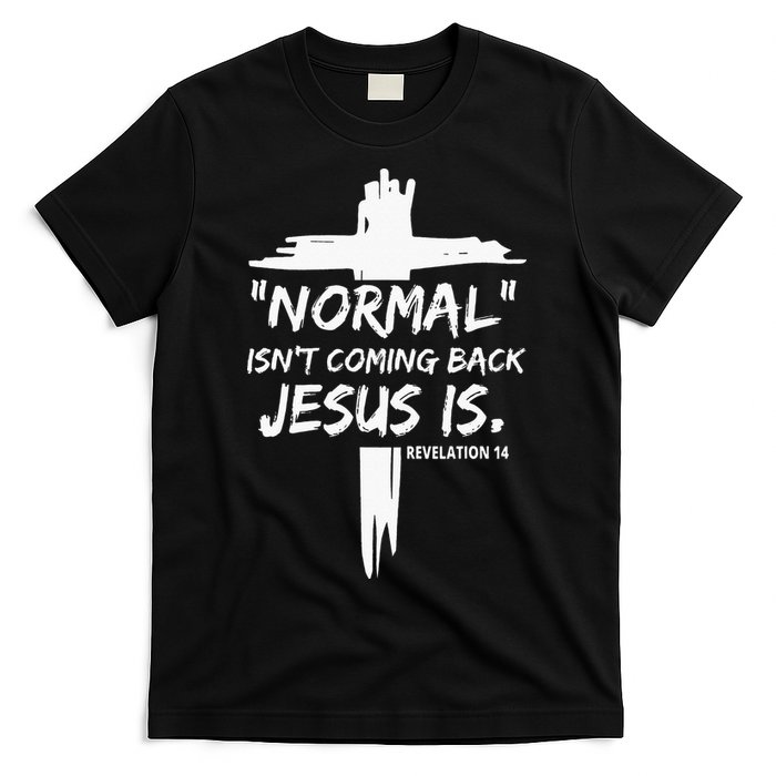 Isnt Coming Back Jesus Is Christian Normal T-Shirt