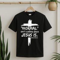 Isnt Coming Back Jesus Is Christian Normal T-Shirt