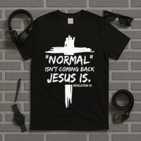 Isnt Coming Back Jesus Is Christian Normal T-Shirt