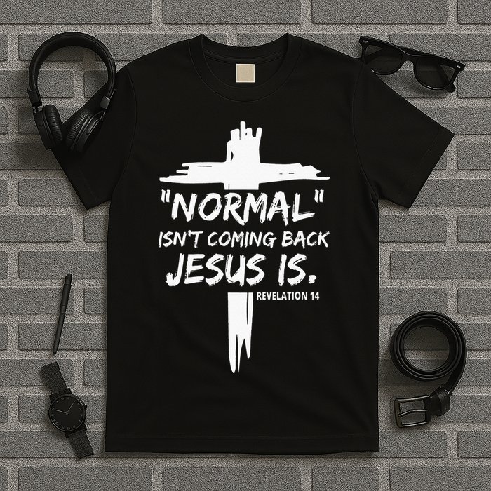 Isnt Coming Back Jesus Is Christian Normal T-Shirt
