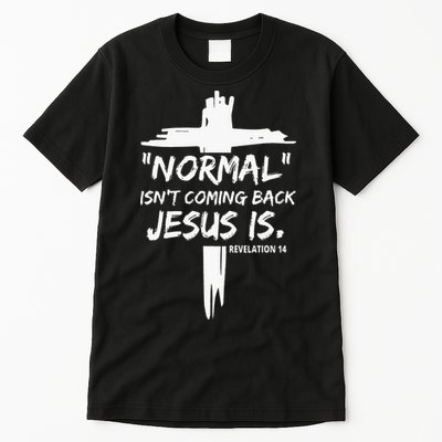 Isnt Coming Back Jesus Is Christian Normal Tall T-Shirt