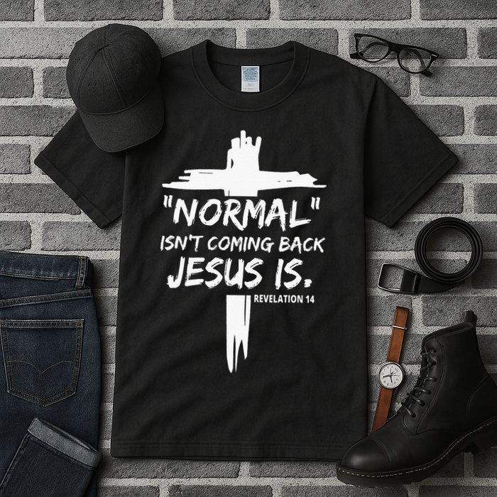 Isnt Coming Back Jesus Is Christian Normal Tall T-Shirt