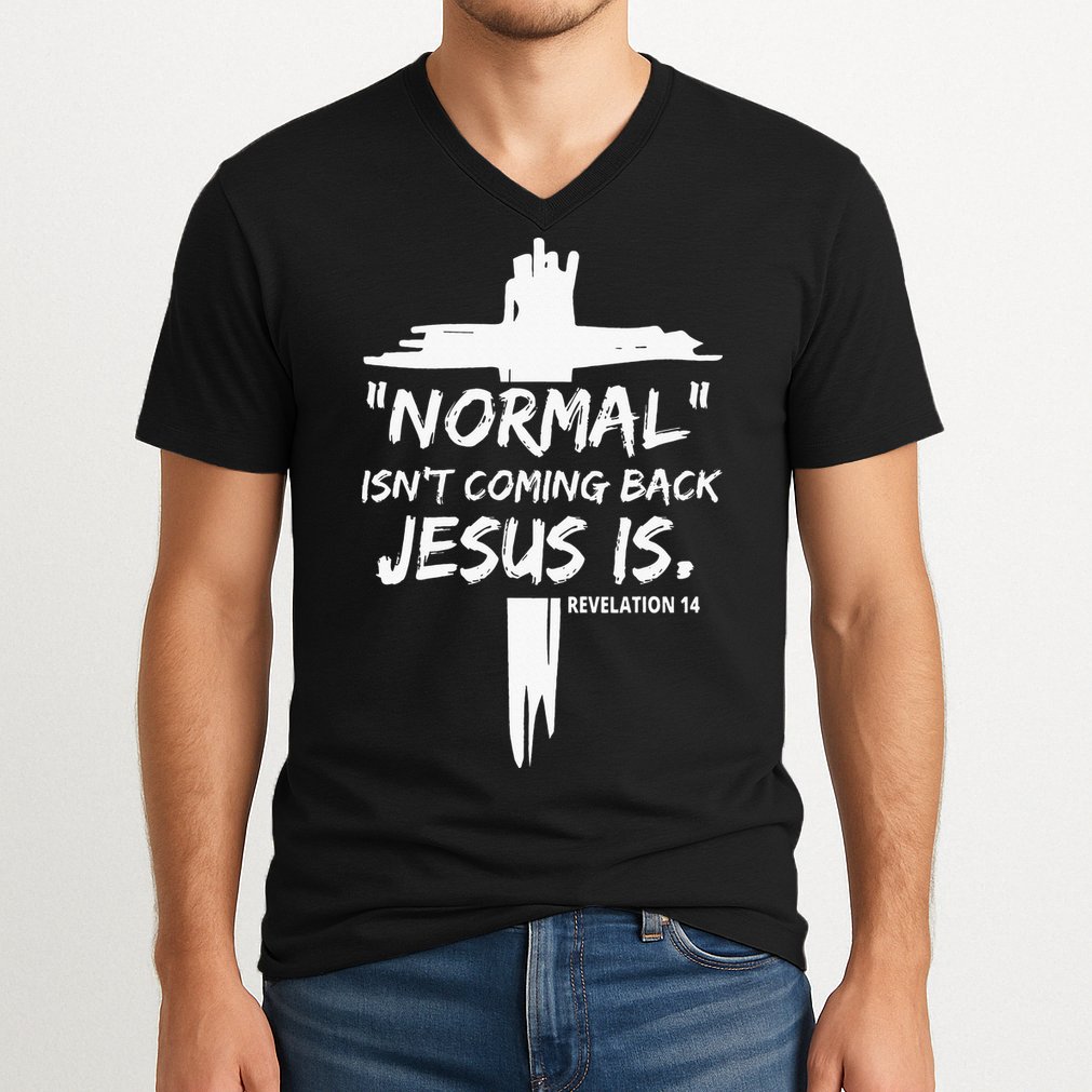 Isnt Coming Back Jesus Is Christian Normal V-Neck T-Shirt