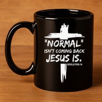 Isnt Coming Back Jesus Is Christian Normal 11oz C Handle Ceramic Mug