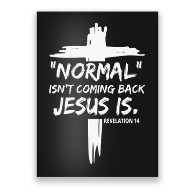 Isnt Coming Back Jesus Is Christian Normal Poster
