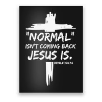 Isnt Coming Back Jesus Is Christian Normal Poster