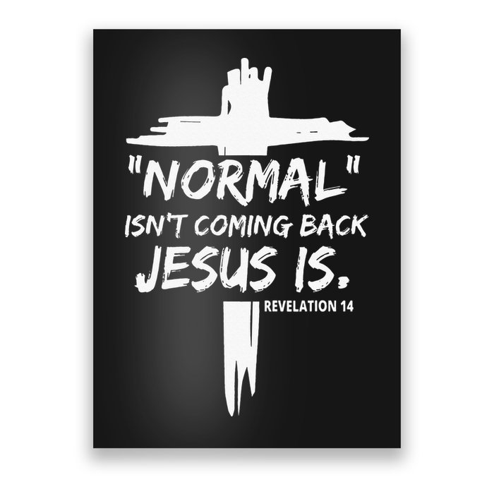 Isnt Coming Back Jesus Is Christian Normal Poster