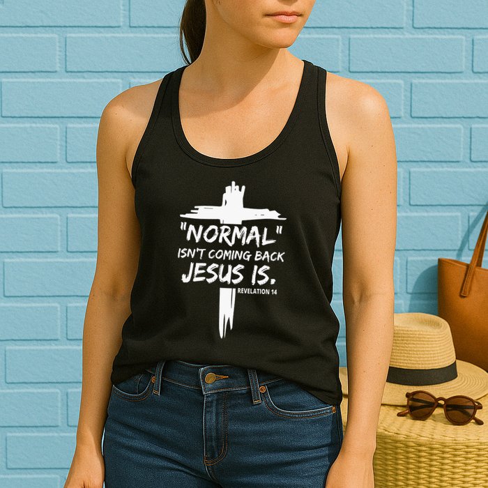 Isnt Coming Back Jesus Is Christian Normal Womens Tank Top