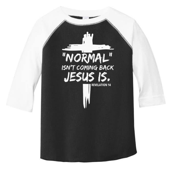 Isnt Coming Back Jesus Is Christian Normal Toddler Fine Jersey T-Shirt