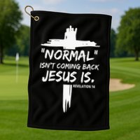 Isnt Coming Back Jesus Is Christian Normal Golf Towel