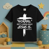 Isnt Coming Back Jesus Is Christian Normal Toddler T-Shirt