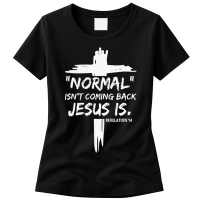 Isnt Coming Back Jesus Is Christian Normal Womens T-Shirt