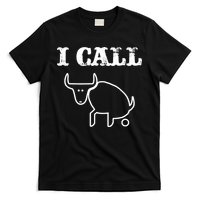 I Call Bull Shit T-Shirt