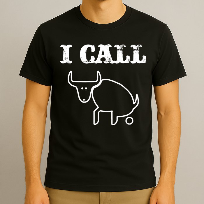 I Call Bull Shit T-Shirt