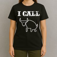 I Call Bull Shit T-Shirt