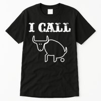 I Call Bull Shit Tall T-Shirt
