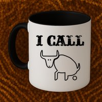 I Call Bull Shit Mug