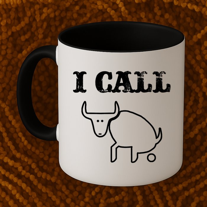 I Call Bull Shit Mug