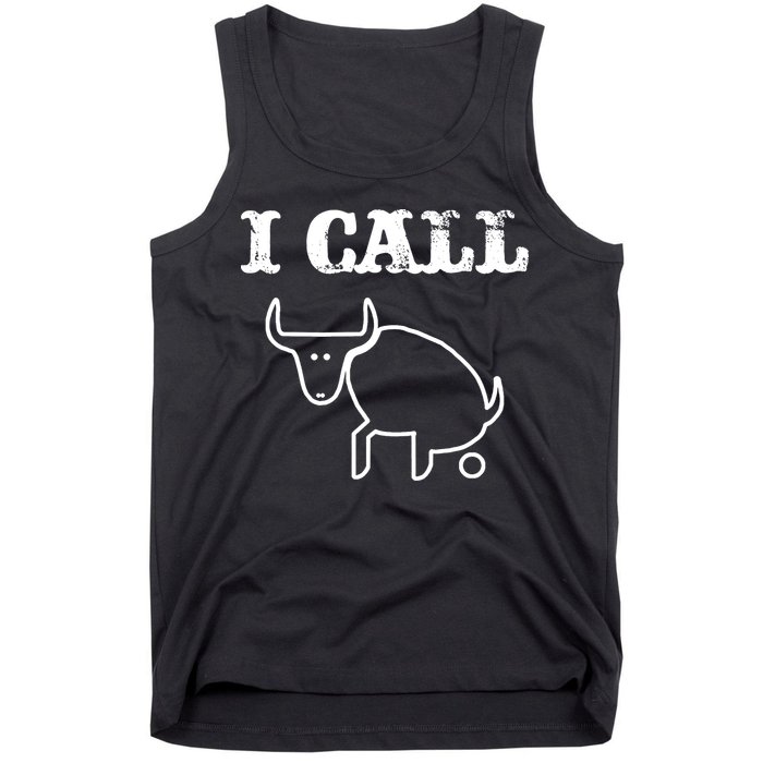 I Call Bull Shit Tank Top