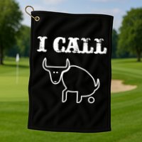 I Call Bull Shit Golf Towel