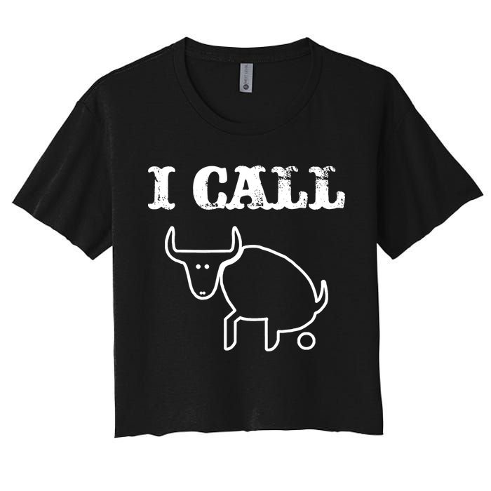 I Call Bull Shit Women's Crop Top Tee