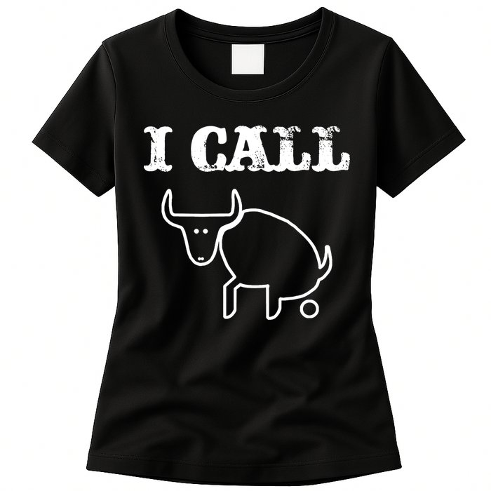 I Call Bull Shit Womens T-Shirt