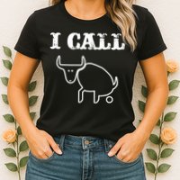 I Call Bull Shit Womens T-Shirt
