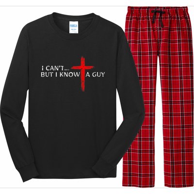 I CanT But I Know A Guy Jesus Cross Funny Christian Long Sleeve Pajama Set