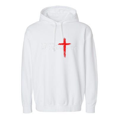 I CanT But I Know A Guy Jesus Cross Funny Christian Garment-Dyed Fleece Hoodie