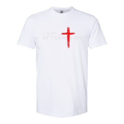 I CanT But I Know A Guy Jesus Cross Funny Christian Softstyle CVC T-Shirt