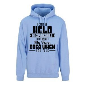 I Can't Be Held Responsible What My Face Does When You Talk Gift Unisex Surf Hoodie