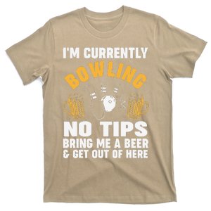 IM Currently Bowling No Tips Bring Me A Beer Bowls Ball T-Shirt