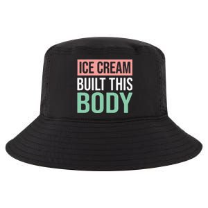 Ice Cream Built This Body Ice Cream Lover Cool Comfort Performance Bucket Hat