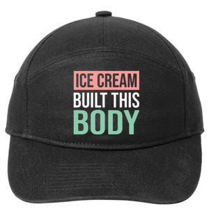 Ice Cream Built This Body Ice Cream Lover 7-Panel Snapback Hat