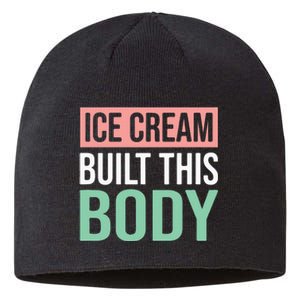 Ice Cream Built This Body Ice Cream Lover Sustainable Beanie