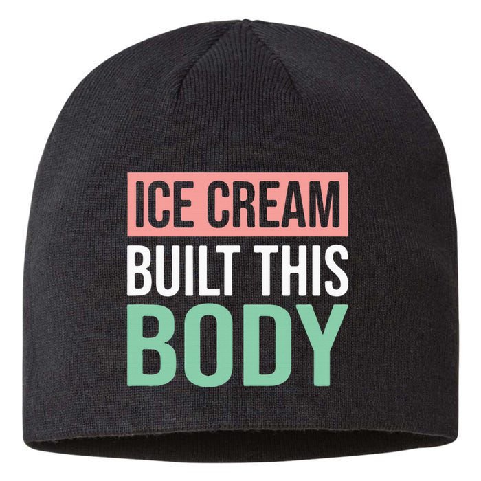 Ice Cream Built This Body Ice Cream Lover Sustainable Beanie