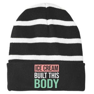 Ice Cream Built This Body Ice Cream Lover Striped Beanie with Solid Band