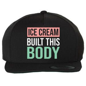 Ice Cream Built This Body Ice Cream Lover Wool Snapback Cap