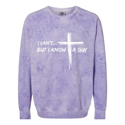 I CanT But I Know A Guy Cross Religious Jesus Christian Colorblast Crewneck Sweatshirt