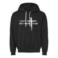 I CanT But I Know A Guy Cross Religious Jesus Christian Garment-Dyed Fleece Hoodie