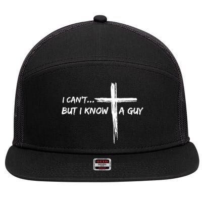 I CanT But I Know A Guy Cross Religious Jesus Christian 7 Panel Mesh Trucker Snapback Hat