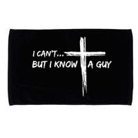 I CanT But I Know A Guy Cross Religious Jesus Christian Microfiber Hand Towel
