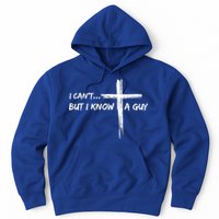 I CanT But I Know A Guy Cross Religious Jesus Christian Hoodie