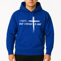 I CanT But I Know A Guy Cross Religious Jesus Christian Hoodie