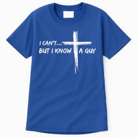 I CanT But I Know A Guy Cross Religious Jesus Christian Tall T-Shirt