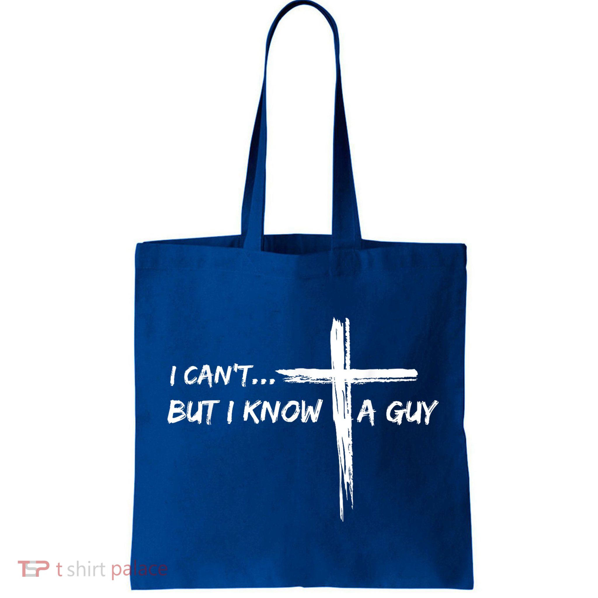 I CanT But I Know A Guy Cross Religious Jesus Christian Bag